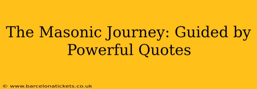 The Masonic Journey: Guided by Powerful Quotes