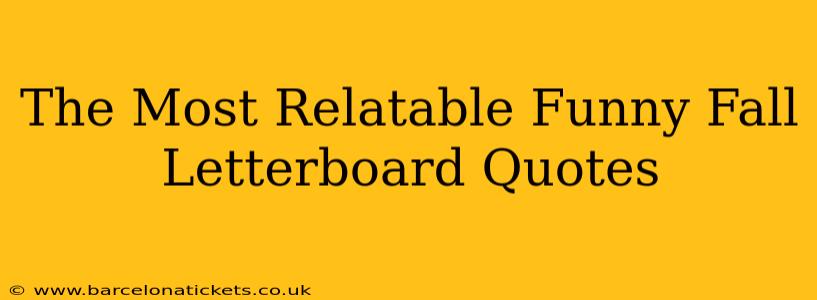 The Most Relatable Funny Fall Letterboard Quotes