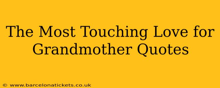 The Most Touching Love for Grandmother Quotes