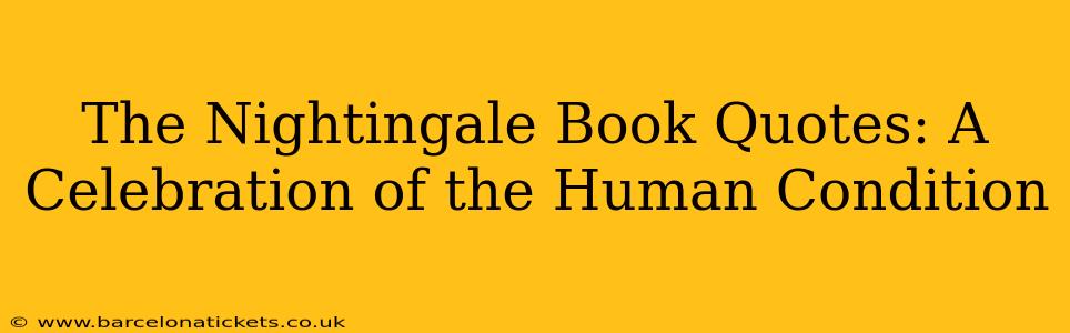The Nightingale Book Quotes: A Celebration of the Human Condition
