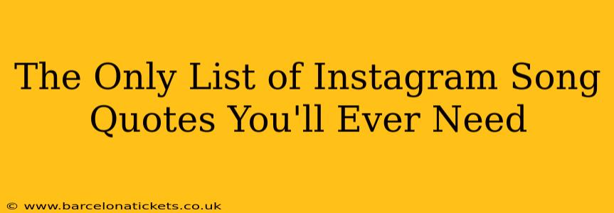 The Only List of Instagram Song Quotes You'll Ever Need