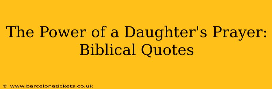 The Power of a Daughter's Prayer: Biblical Quotes