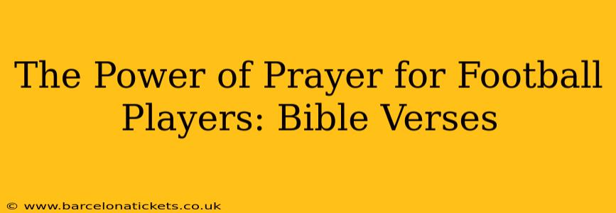 The Power of Prayer for Football Players: Bible Verses