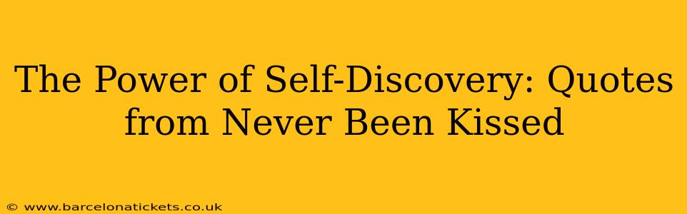 The Power of Self-Discovery: Quotes from Never Been Kissed