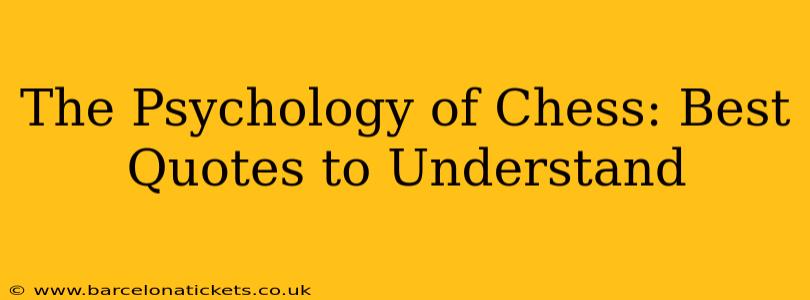 The Psychology of Chess: Best Quotes to Understand