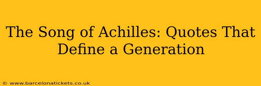 The Song of Achilles: Quotes That Define a Generation