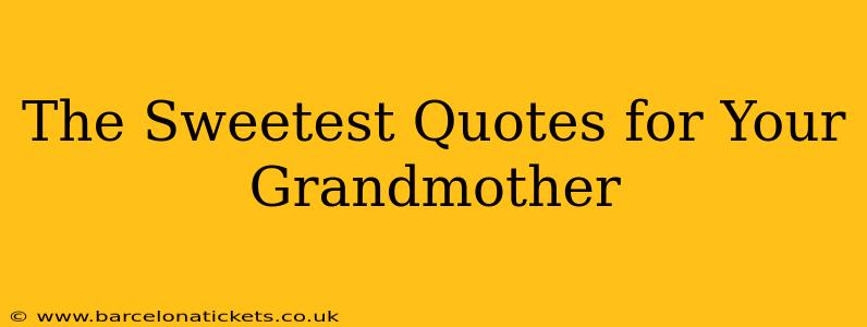 The Sweetest Quotes for Your Grandmother