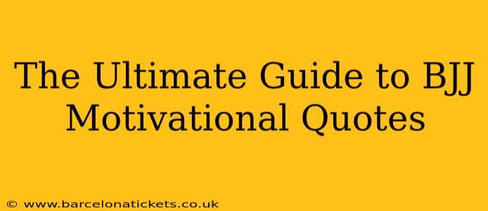 The Ultimate Guide to BJJ Motivational Quotes