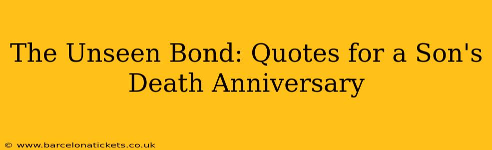 The Unseen Bond: Quotes for a Son's Death Anniversary