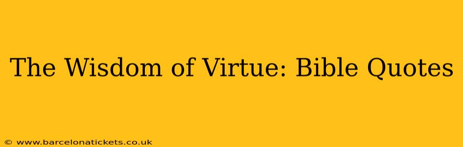 The Wisdom of Virtue: Bible Quotes