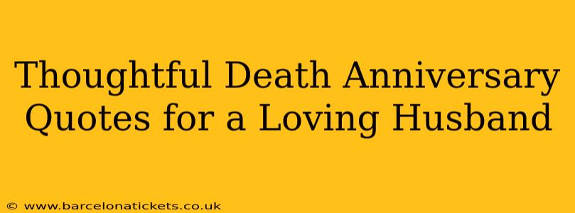 Thoughtful Death Anniversary Quotes for a Loving Husband