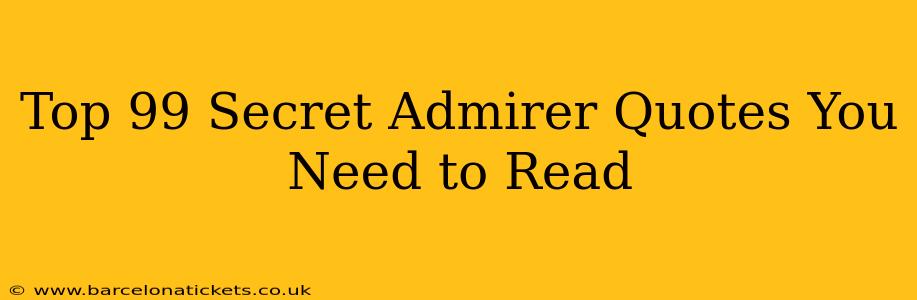 Top 99 Secret Admirer Quotes You Need to Read