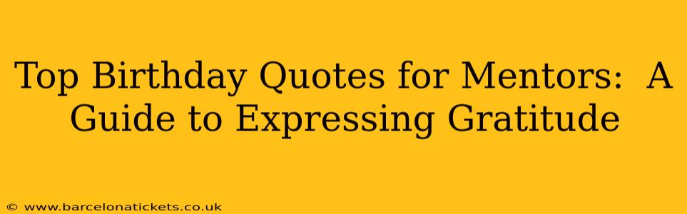 Top Birthday Quotes for Mentors:  A Guide to Expressing Gratitude
