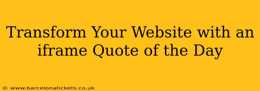 Transform Your Website with an iframe Quote of the Day