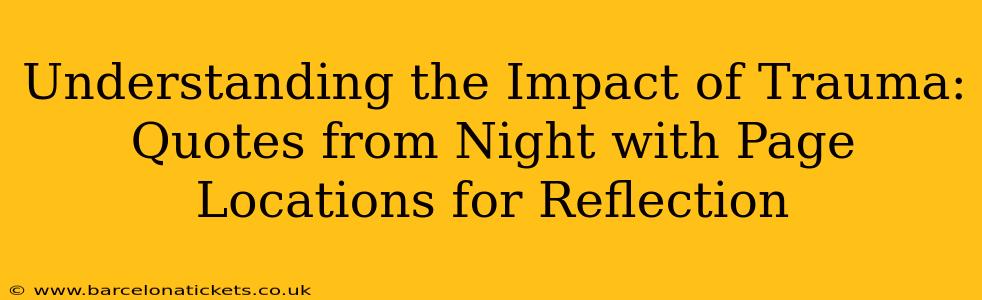 Understanding the Impact of Trauma: Quotes from Night with Page Locations for Reflection