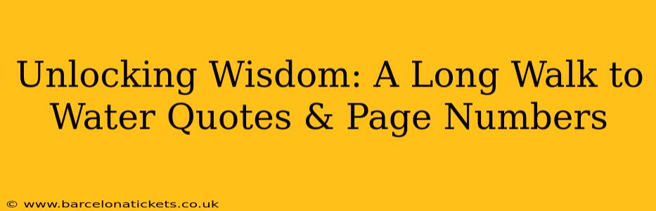 Unlocking Wisdom: A Long Walk to Water Quotes & Page Numbers