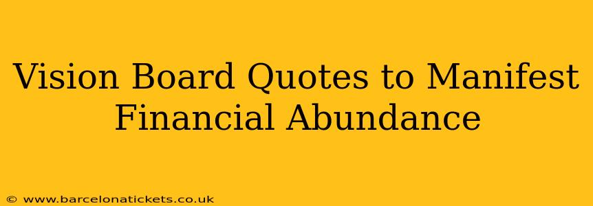 Vision Board Quotes to Manifest Financial Abundance