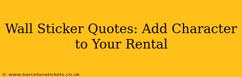 Wall Sticker Quotes: Add Character to Your Rental