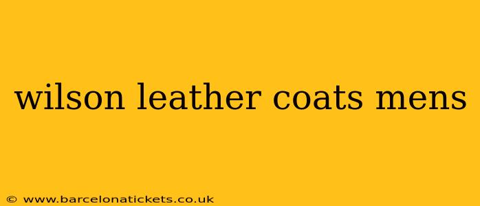 wilson leather coats mens