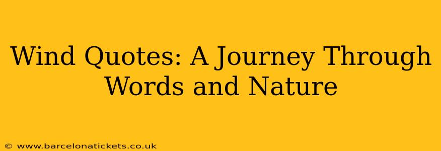 Wind Quotes: A Journey Through Words and Nature