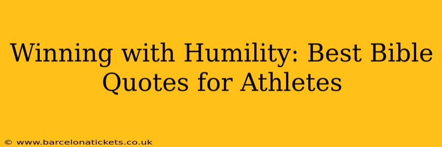 Winning with Humility: Best Bible Quotes for Athletes