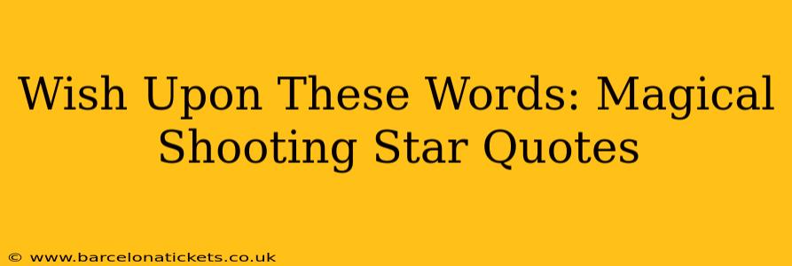 Wish Upon These Words: Magical Shooting Star Quotes