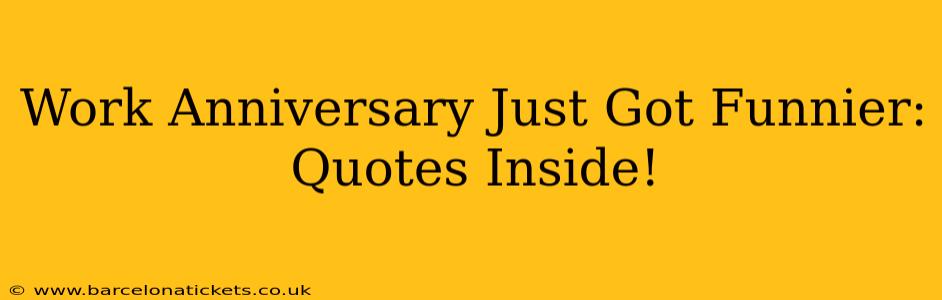 Work Anniversary Just Got Funnier: Quotes Inside!